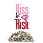 Kiss the Risk